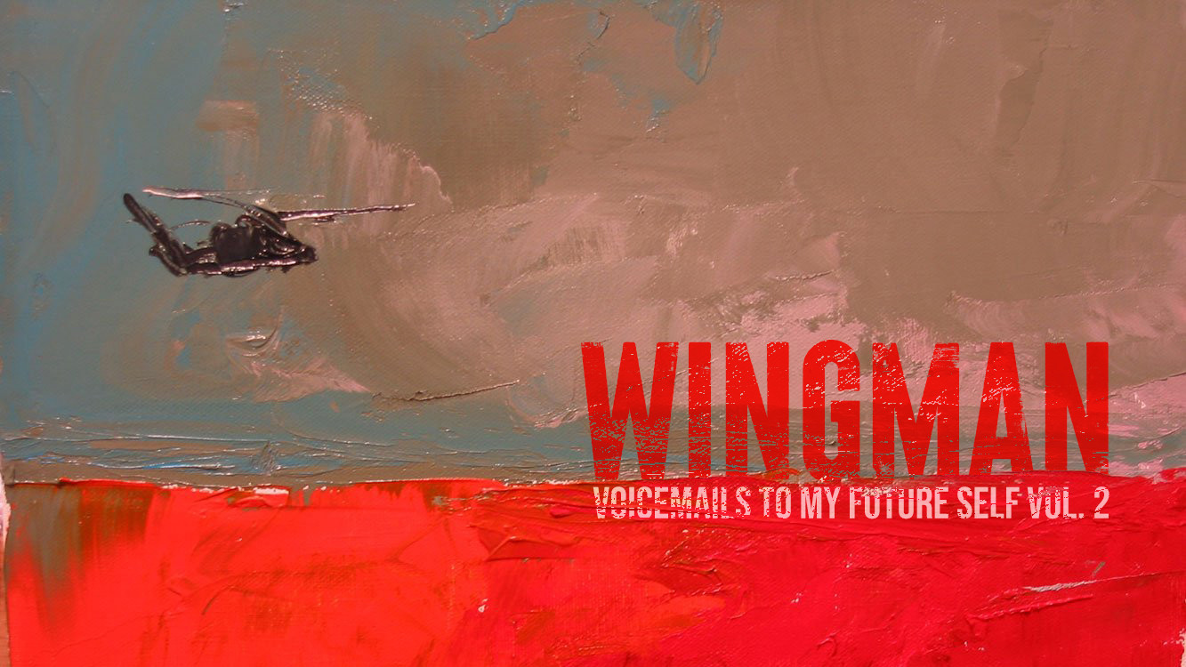 Oil painting of black helicopter flying over a red sea. Text reads ‘Wingman - Voicemails to My Future Self Vol. 2.’